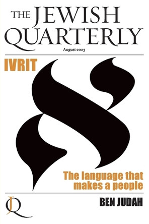 Ivrit: The Language That Makes a People; Jewish Quarterly 253 by Jonathan Pearlman 9781760645045