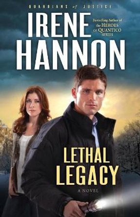 Lethal Legacy: A Novel by Irene Hannon