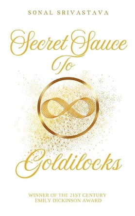 Secret Sauce to Goldilocks by Sonal Srivastava 9789363313613