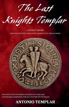 The Last Knights Templar by Antonio Templar 9798227295743