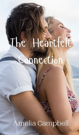 The Heartfelt Connection by Amelia Campbell 9789908009346