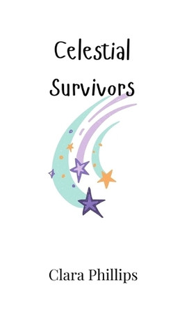 Celestial Survivors by Clara Phillips 9789916947807
