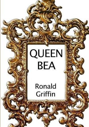 Queen Bea by Ronald Griffin 9781291900576