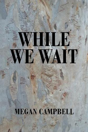 While We Wait by Megan Campbell 9781984503336