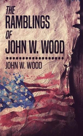 The Ramblings Of John W. Wood by John W Wood 9784824115690