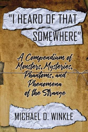 I Heard of That Somewhere by Michael D Winkle 9781732407930