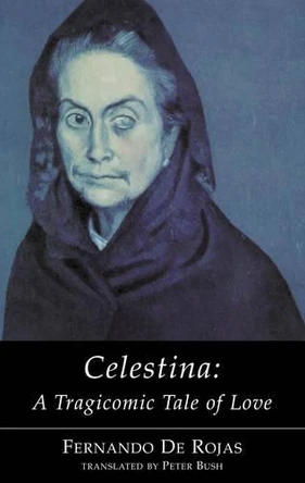 Celestina: a Tragicomic Tale of Love by Fernando de Rojas 9781903517673