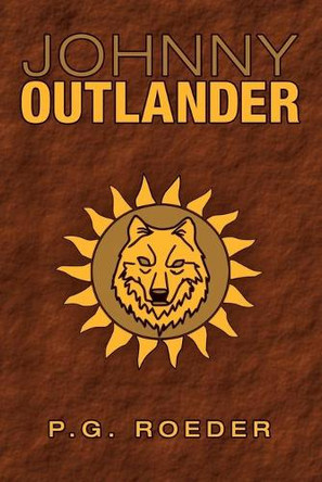 Johnny Outlander by P G Roeder 9781480853669