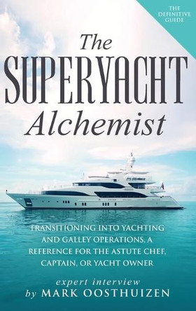 The Superyacht Alchemist by Mark Oosthuizen 9798886804331
