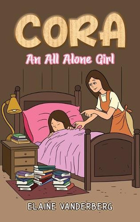 Cora: An All Alone Girl by Elaine Vanderberg 9798890911322