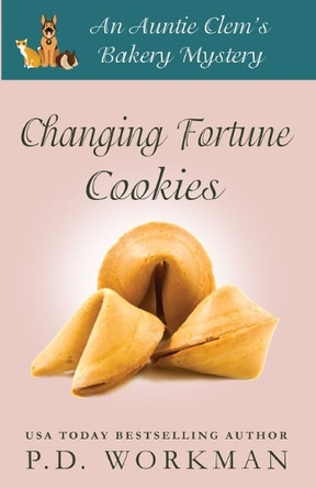Changing Fortune Cookies by P D Workman 9781774686102