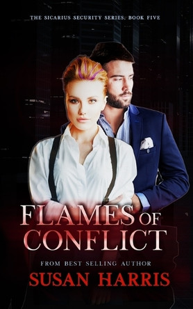 Flames of Conflict: The Sicarius Security Series Book 5 by Susan Harris 9781634225373