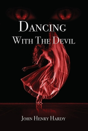 Dancing With The Devil by John Henry Hardy 9781961096936