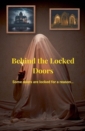 Behind the Locked Doors by Anna Kennedy 9798230894605