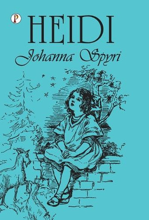 Heidi by Johanna Spyri 9789367008621