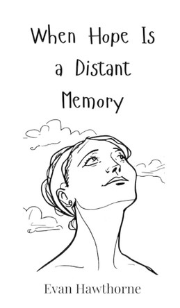 When Hope Is a Distant Memory by Evan Hawthorne 9783690814348