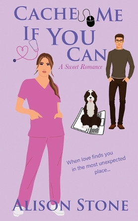 Cache Me If You Can by Alison Stone 9781964598086