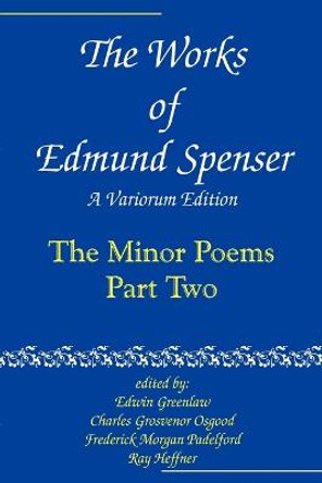 The Works of Edmund Spenser: A Variorum Edition: Volume 8 by Edmund Spenser