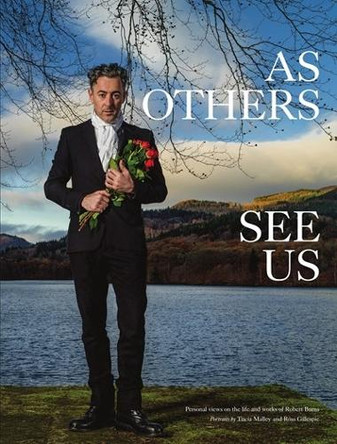 As Others See Us: Personal Views on the Life and Work of Robert Burns by Tricia Malley 9781910021446