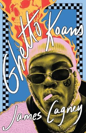 Ghetto Koans: A Personal Archive by James Cagney 9781625571625