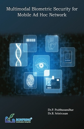 Multimodal Biometric Security for Mobile Adhoc Network by Dr P Prabhusundhar 9789386176011