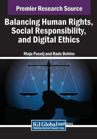 Balancing Human Rights, Social Responsibility, and Digital Ethics by Maja Pucelj 9798369350959