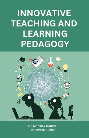 Innovative Teaching and Learning Pedagogy by Dr Mrinmoy Mandal 9788197792731