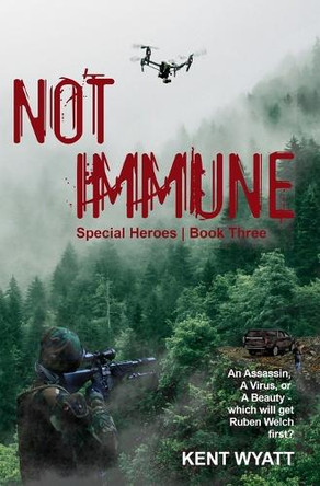 Not Immune by Kent Wyatt 9781962168984