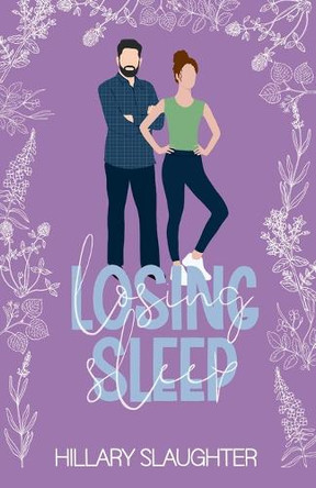 Losing Sleep: A Sweet Romance by Hillary Slaughter 9798987859315