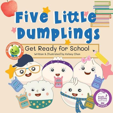 Five Little Dumplings Get Ready for School by Kelsey Chen 9798330302666