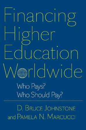 Financing Higher Education Worldwide: Who Pays? Who Should Pay? by D. Bruce Johnstone