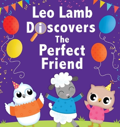 Leo Lamb Discovers the Perfect Friend by Rebecca Strawson 9781805415985