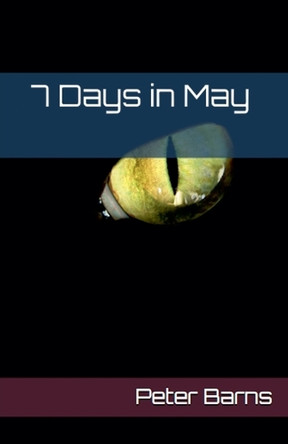 7 Days in May by Peter Barns 9798227372840