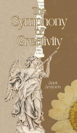 The Symphony of Creativity by Anett Arumets 9789916877654