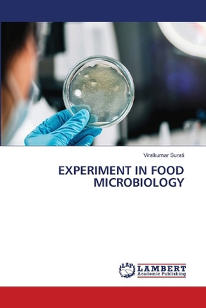Experiment in Food Microbiology by Viralkumar Surati 9786207998890
