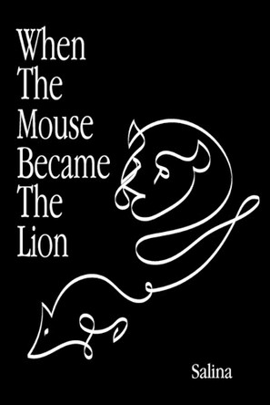 When The Mouse Became The Lion by Salina 9781763505001