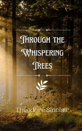 Through the Whispering Trees by Theodore Sinclair 9789916887714