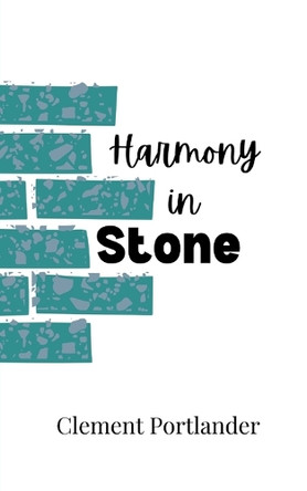 Harmony in Stone by Clement Portlander 9789916880715