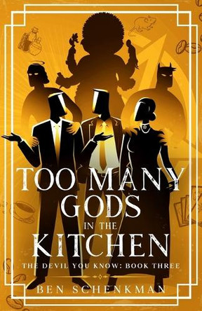 Too Many Gods in the Kitchen by Ben Schenkman 9798990513365