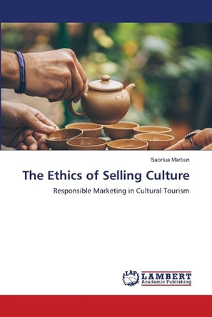 The Ethics of Selling Culture by Saortua Marbun 9786208224745
