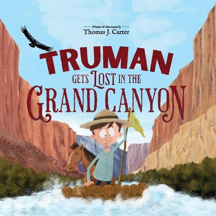 Truman Gets Lost in the Grand Canyon by Thomas J Carter 9781736606285