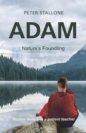 Nature's Foundling: Nature's Foundling by Peter Stallone 9789083449388