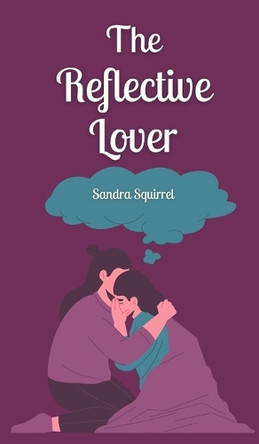 The Reflective Lover by Sandra Squirrel 9789916874806