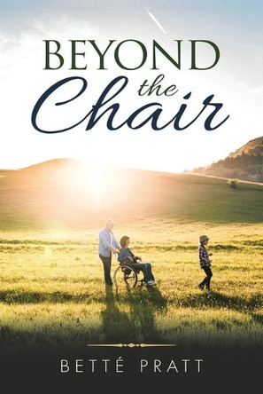 Beyond the Chair by Betté Pratt 9781950596607