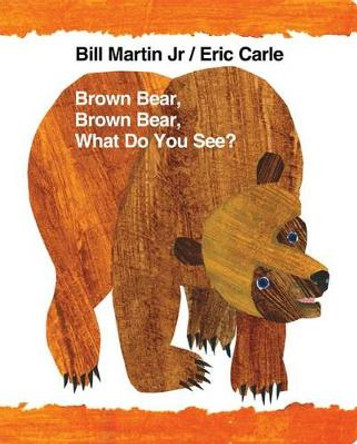 Brown Bear, Brown Bear, What Do You See? by Bill Martin