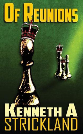 Of Reunions by Kenneth A Strickland 9781943958528