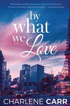 By What We Love by Charlene Carr 9781988232171