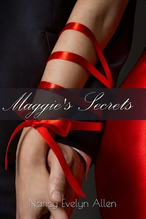 Maggie's Secrets by Nancy Evelyn Allen 9798985778809