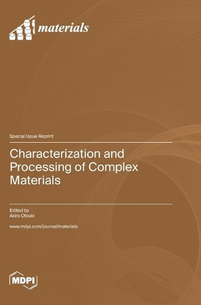 Characterization and Processing of Complex Materials by Akira Otsuki 9783036580319