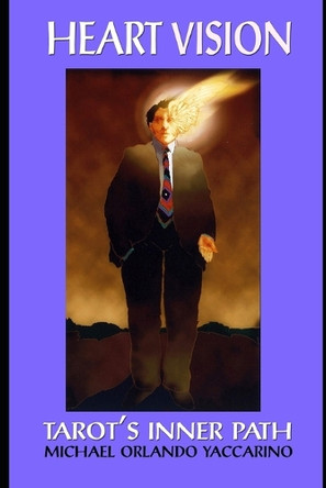 Heart Vision: Tarot's Inner Path by Michael Orlando Yaccarino 9781906958152